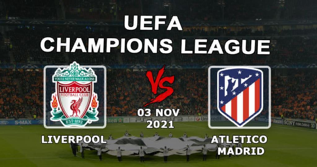 Liverpool - Atletico Madrid: Şampiyonlar Ligi maçı için tahmin ve bahis - 03.11.2021
