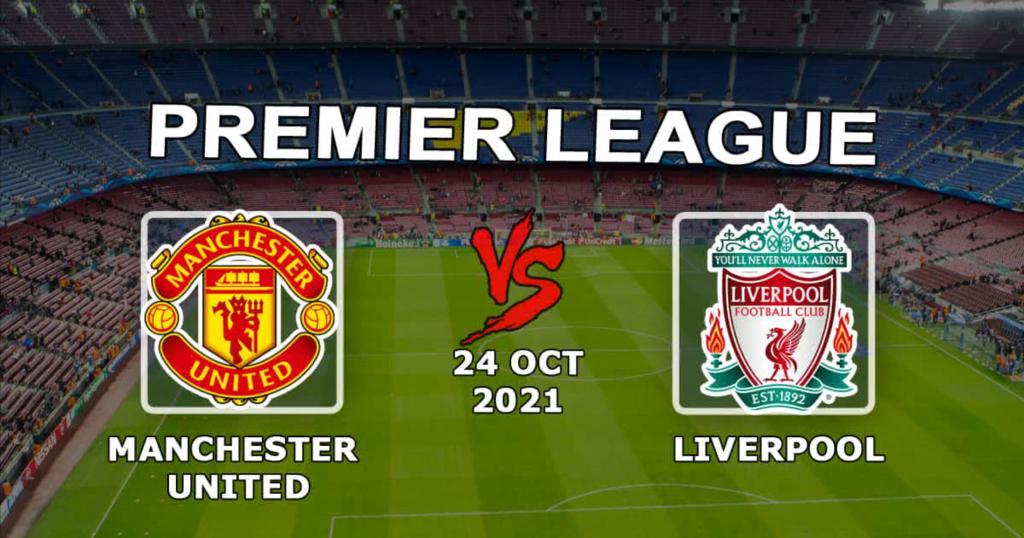 Manchester United - Liverpool: Premier Lig maçı için tahmin ve bahis - 24.10.2021
