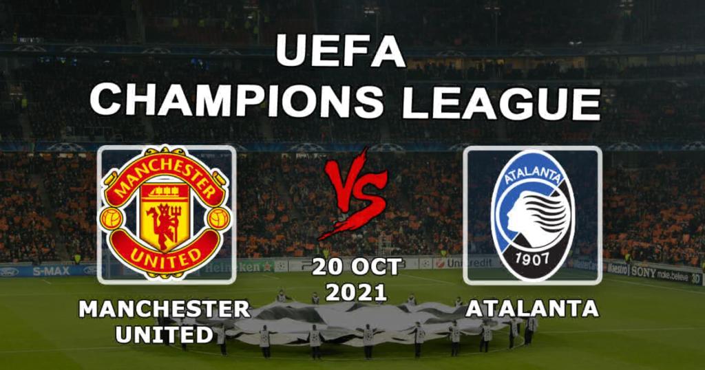Manchester United - Atalanta: Şampiyonlar Ligi maçı için tahmin ve bahis - 20/10/2021