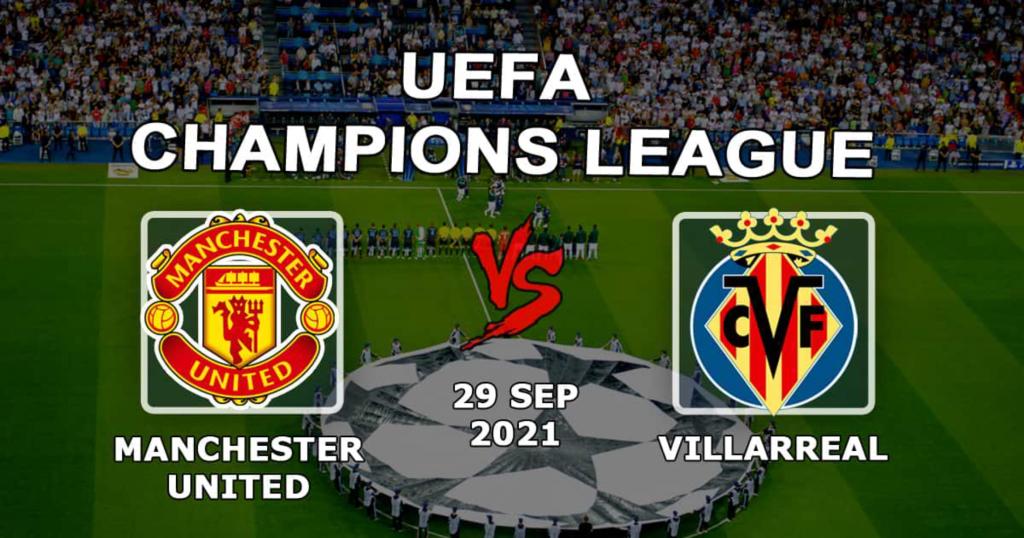 Manchester United - Villarreal: Şampiyonlar Ligi maçı için tahmin ve bahis - 29/09/2021
