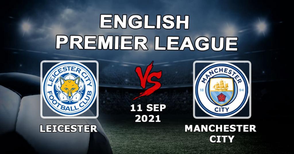 Leicester - Manchester City: APL tahmini ve kalemi - 11.09.2021