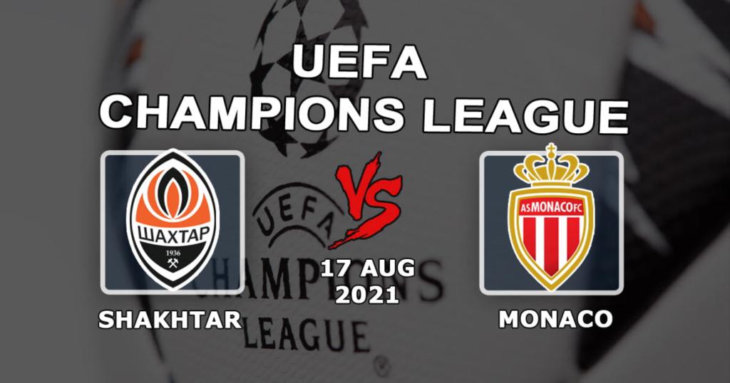 Shakhtar vs Monaco: Şampiyonlar Ligi eleme maçında tahmin ve bahis - 17.08.2021