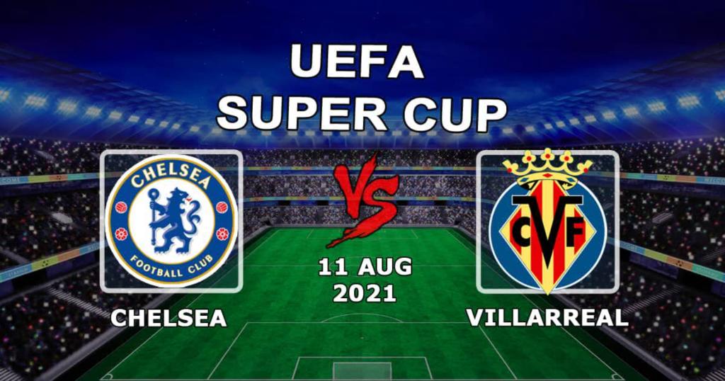 Chelsea - Villarreal: UEFA Süper Kupası - tahmin ve bahis 11.08.2021