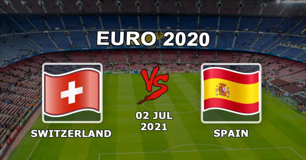 İsviçre - İspanya: EURO 2020 - 02.07.2021 finalinin 1/4'ü için tahmin ve bahis.2021