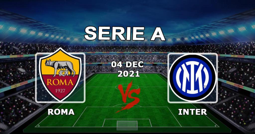 Roma - Inter: A - Serisi maç için tahmin ve bahis 04.12.2021