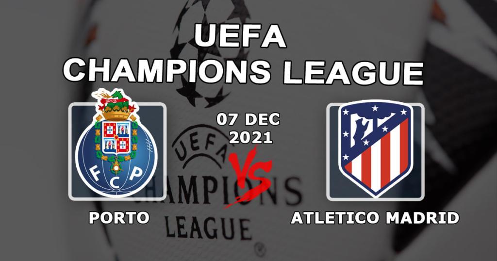 Porto - Atletico Madrid: Şampiyonlar Ligi maçı için tahmin ve bahis - 07.12.2021