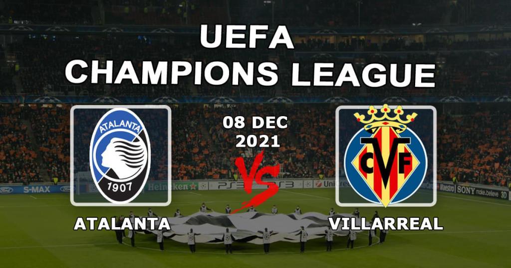 Atalanta - Villarreal: Şampiyonlar Ligi maçı için tahmin ve bahis - 08.12.2021
