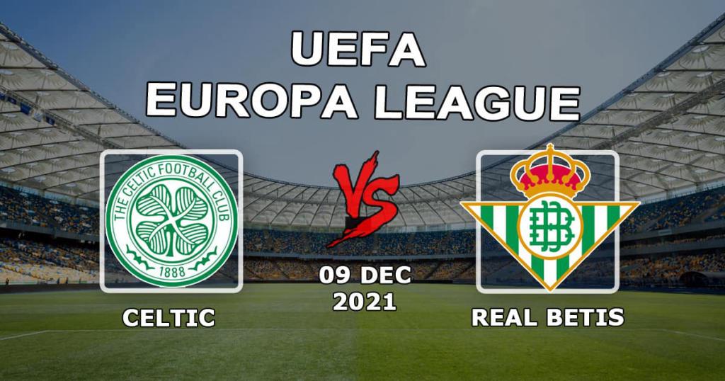 Celtic vs Betis: Avrupa Ligi maçı için tahmin ve bahis - 09/12/2021