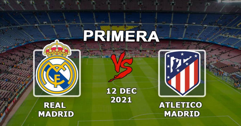 Real Madrid - Atletico Madrid: maçla ilgili tahmin ve bahis Örnekler - 12.12.2021