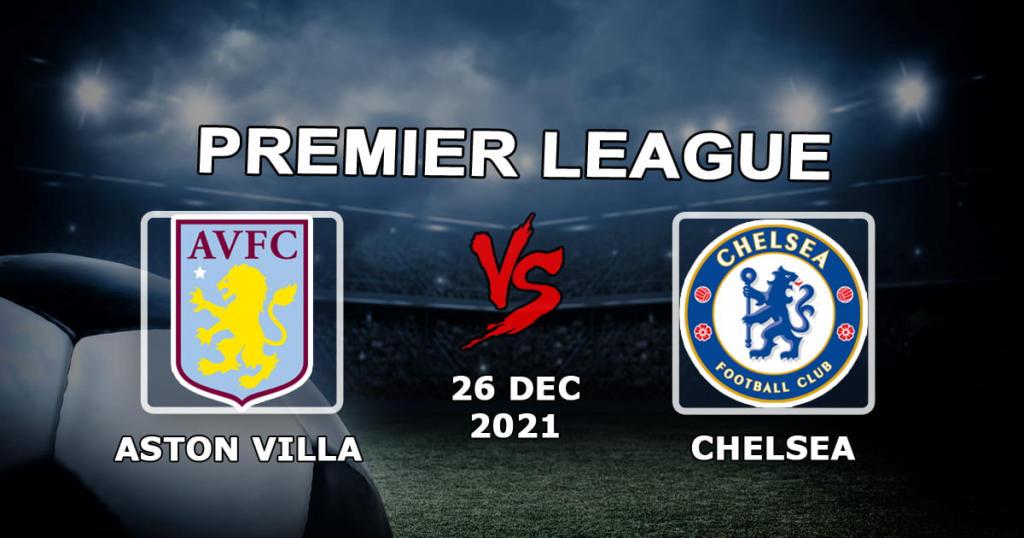 Aston Villa - Chelsea: Premier Lig maçı için tahmin ve bahis - 26/12/2021