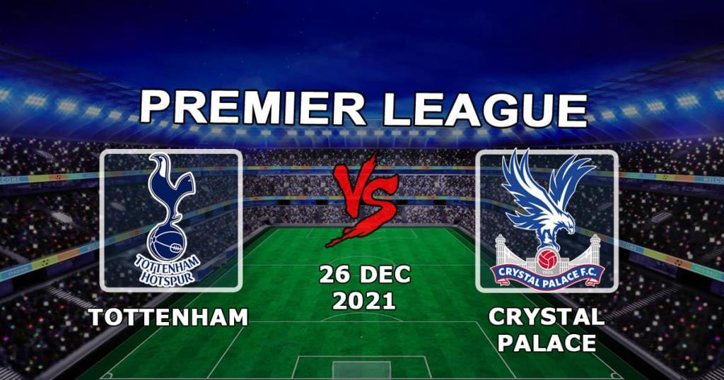 Tottenham - Crystal Palace: Premier Lig için tahmin ve bahis - 26.12.2021