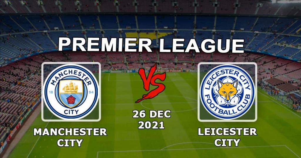 Manchester City - Leicester: Premier Lig'in tahmini ve öğesi - 26.12.2021