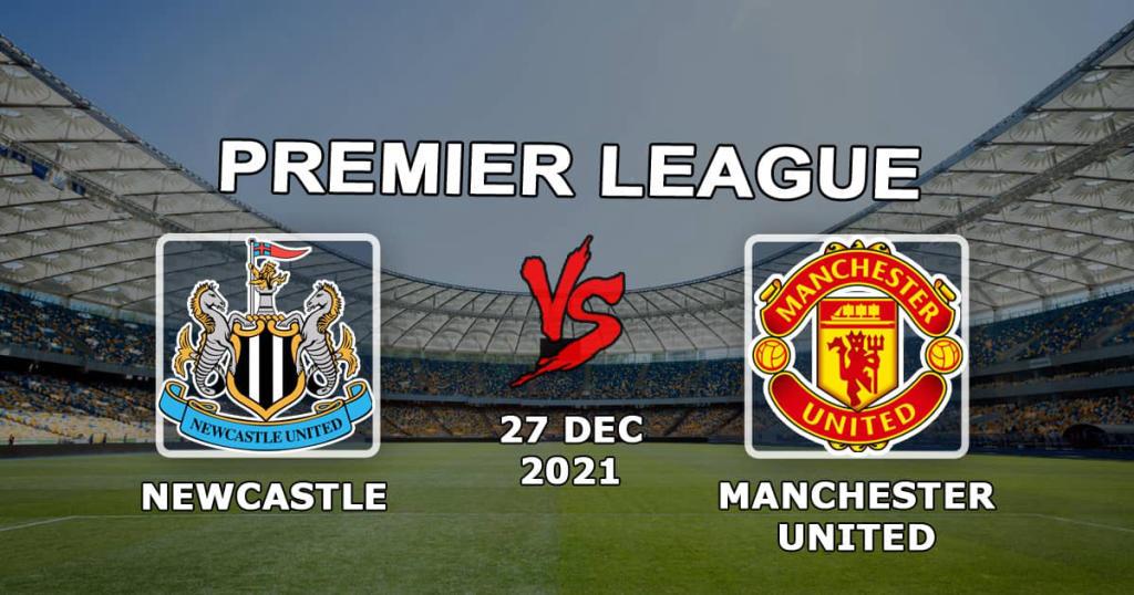 Newcals - Manchester United: Premier Lig için tahmin ve bahis - 27.12.2021