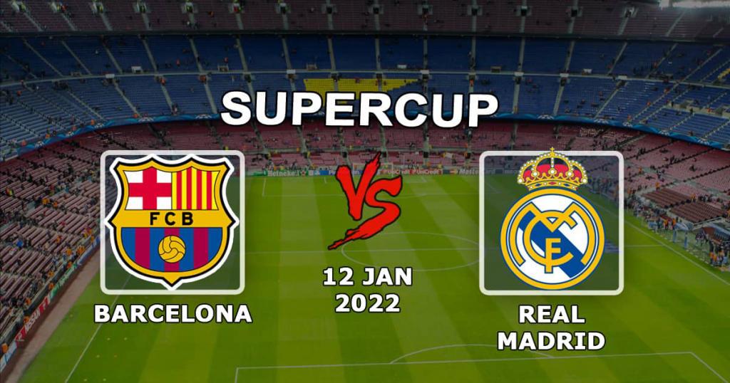Barcelona - Real Madrid: İspanya Süper Kupası maçına ilişkin tahmin ve bahis - 12.01.2022