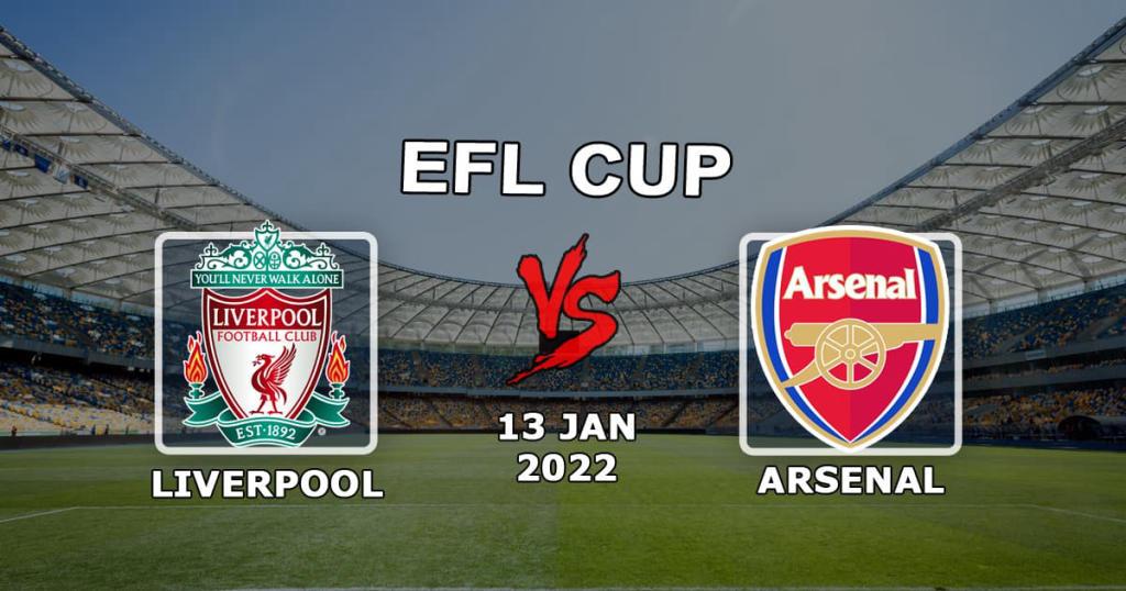 Liverpool - Arsenal: 1/2 Lig Kupası için tahmin ve bahis - 13/01/2022