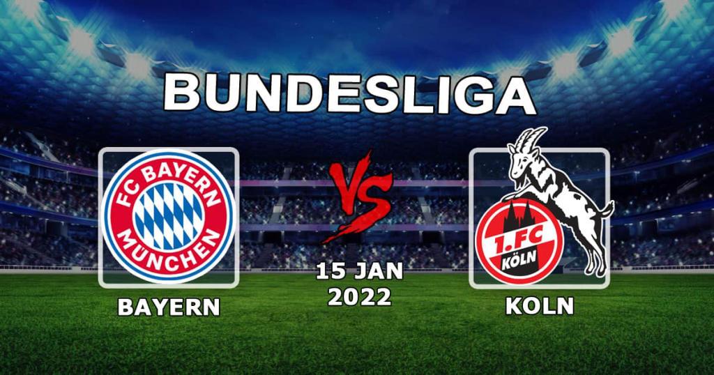 Köln - Bayern: Bundesliga için tahmin ve bahis - 15.01.2022