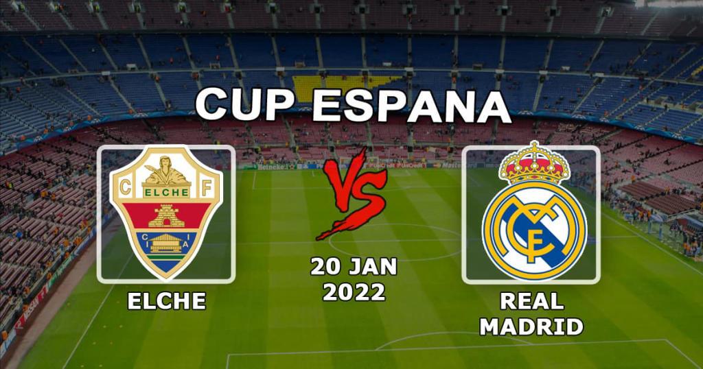 Elche - Real Madrid: İspanya Kupası maçında tahmin ve bahis - 01/20/2022