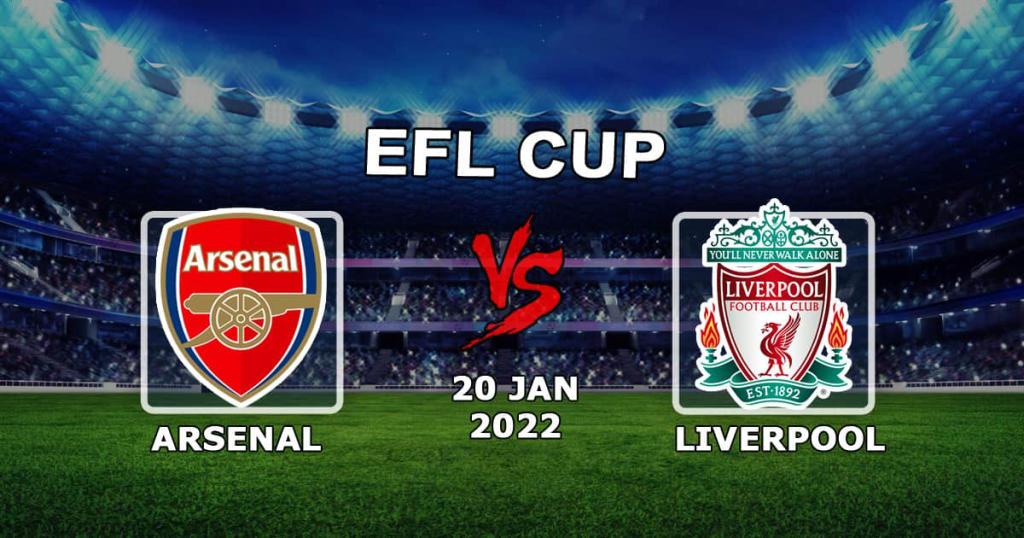 Arsenal - Liverpool: Lig Kupası maçı için tahmin ve bahis - 20.01.2022