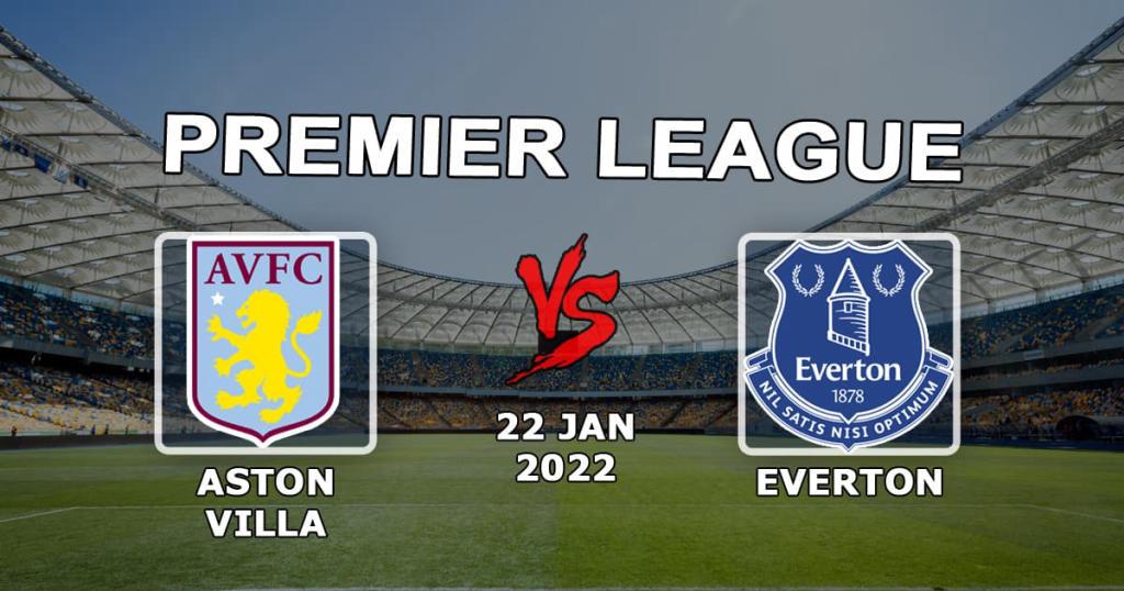 Everton - Aston Villa: Premier Lig - 22.01.2022 maçı için tahmin ve bahis