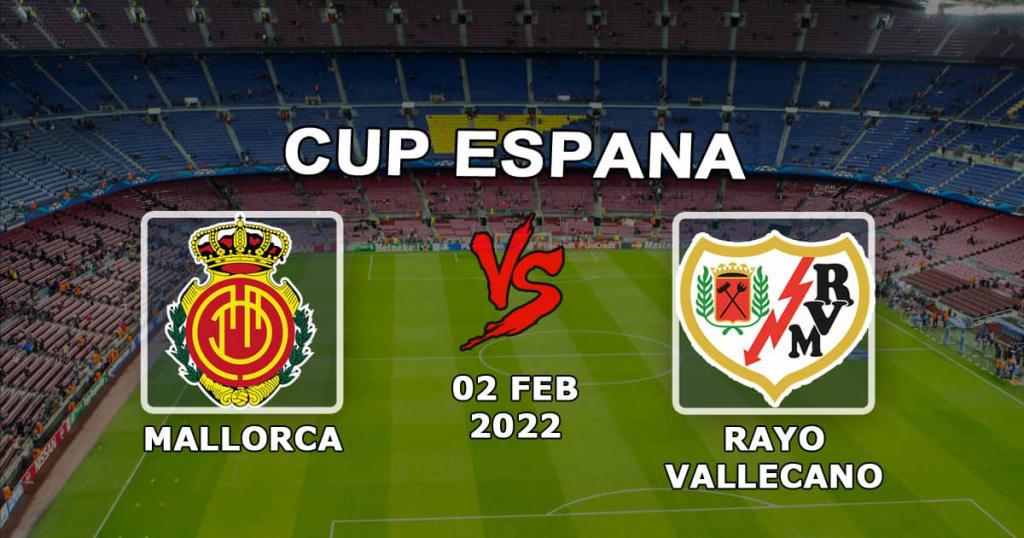 Rayo Vallecano - Mallorca: 1/4 İspanya Kupası için tahmin ve bahis - 02.02.2022
