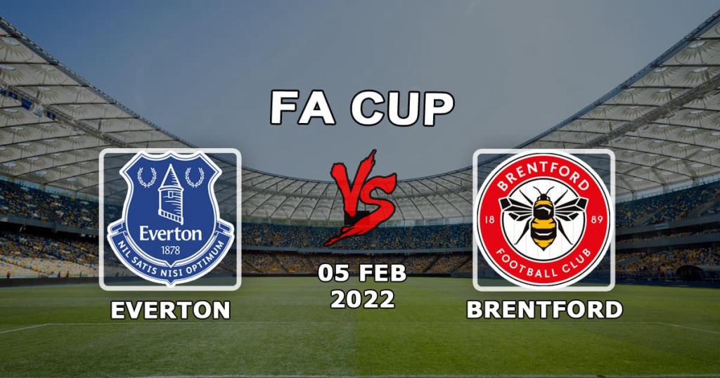 Everton - Brentford: FA Cup maçında tahmin ve bahis - 05.02.2022