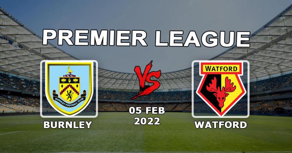 Burnley - Watford: Premier Lig maçı için tahmin ve bahis - 05.02.2022