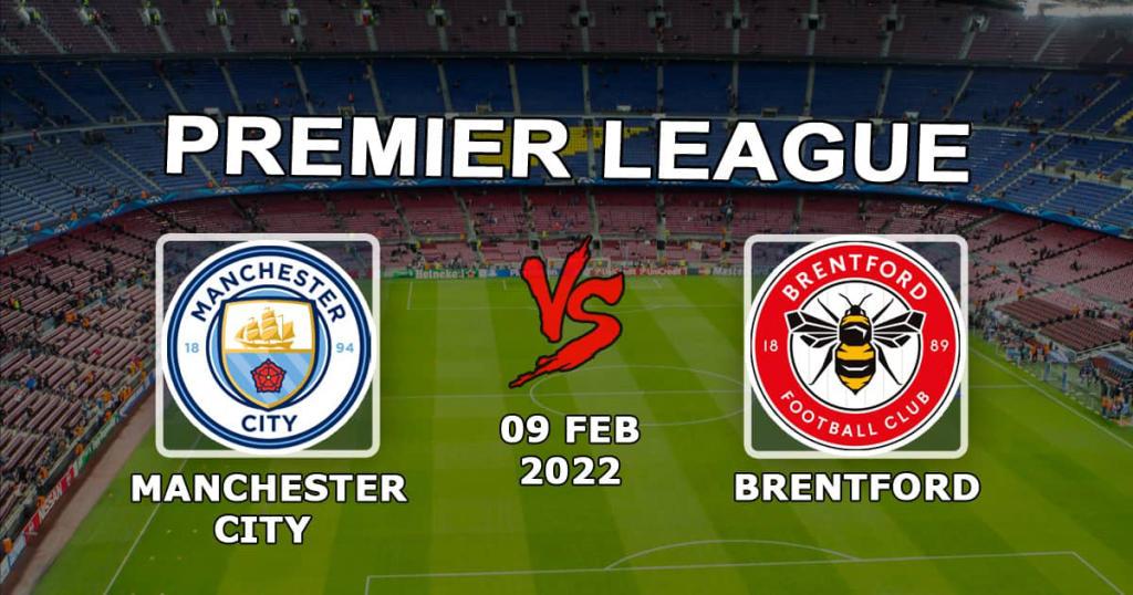 Manchester City - Brentford: Premier Lig maçı için tahmin ve bahis - 09.02.2022
