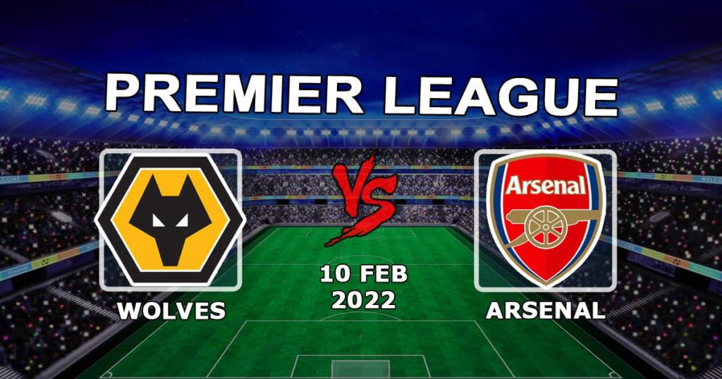 Wolverhampton Wanderers vs Arsenal: Premier Lig maçında tahmin ve bahis - 10.02.2022