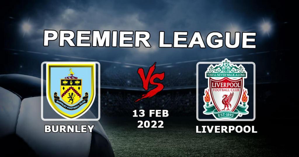 Burnley - Liverpool: Premier Lig maçı için tahmin ve bahis - 13.02.2022