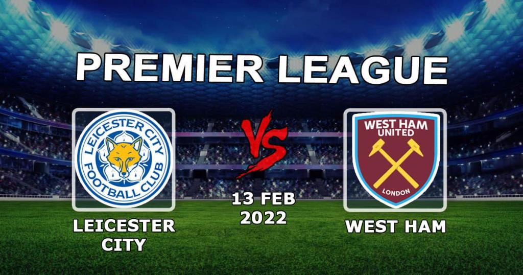 Leicester City - West Ham: Premier Lig maçı için tahmin ve bahis - 13.02.2022