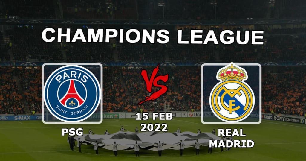 PSG - Real Madrid: Şampiyonlar Ligi maçı için tahmin ve bahis - 15.02.2022