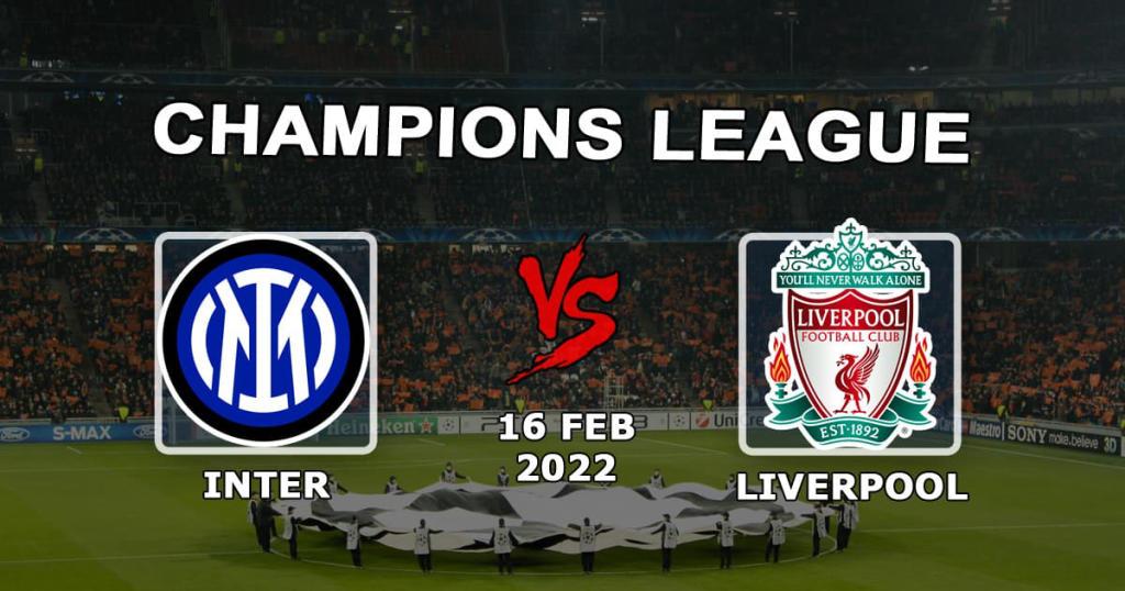 Inter - Liverpool: 1/8 Şampiyonlar Ligi tahmini - 16.02.2022
