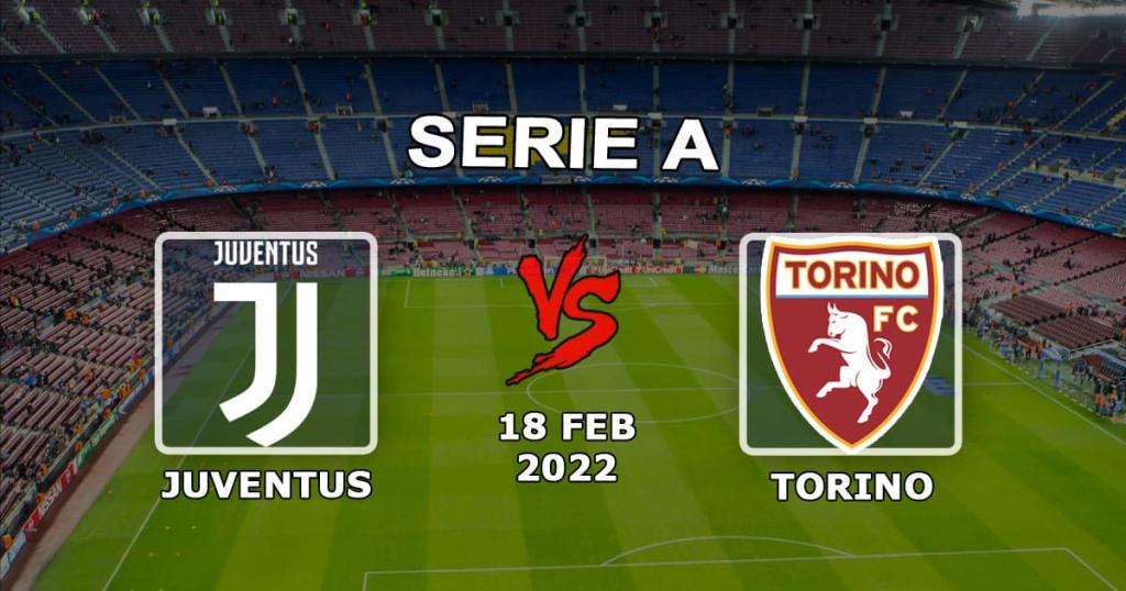 Juventus - Torino: Serie A tahmini ve bahis - 18.02.2022