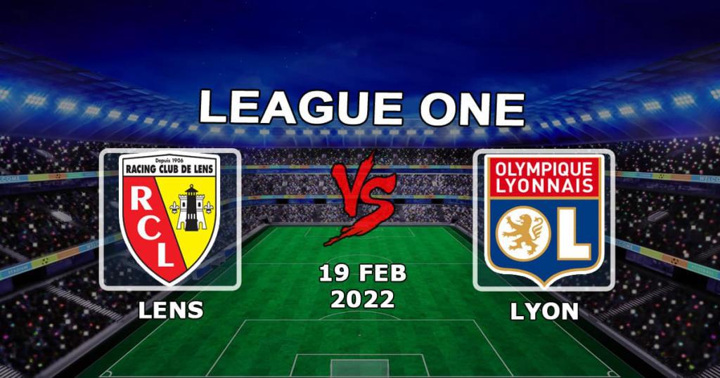 Lens - Lyon: Ligue 1 tahmin ve bahis - 19.02.2022