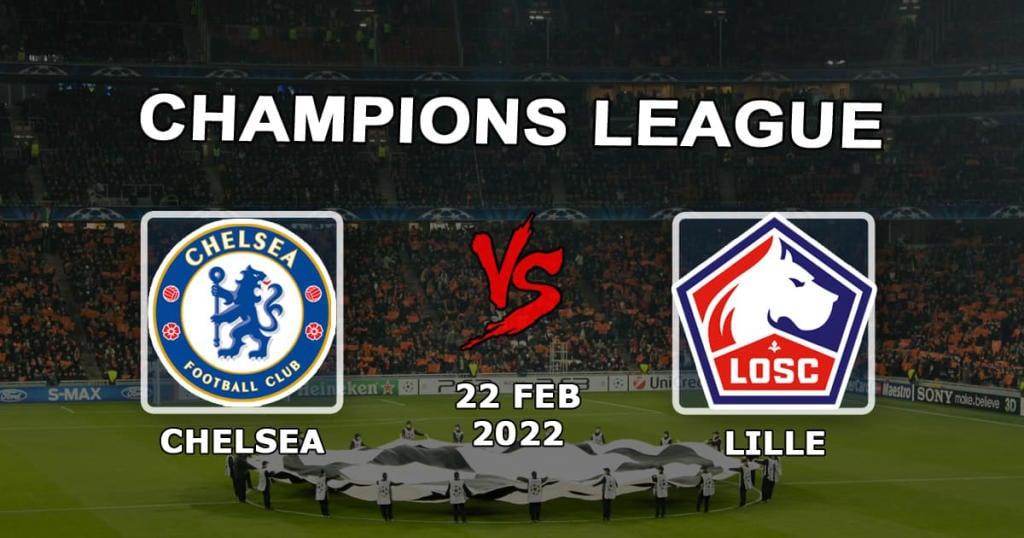 Chelsea - Lille: Şampiyonlar Ligi maçı için tahmin ve bahis - 22.02.2022