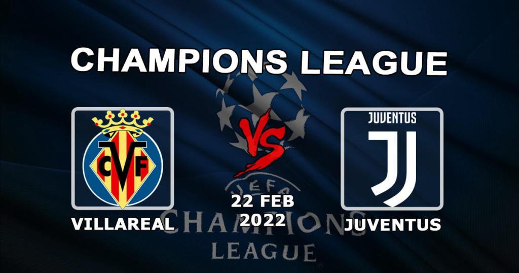 Villarreal - Juventus: Şampiyonlar Ligi maçı için tahmin ve bahis - 22.02.2022