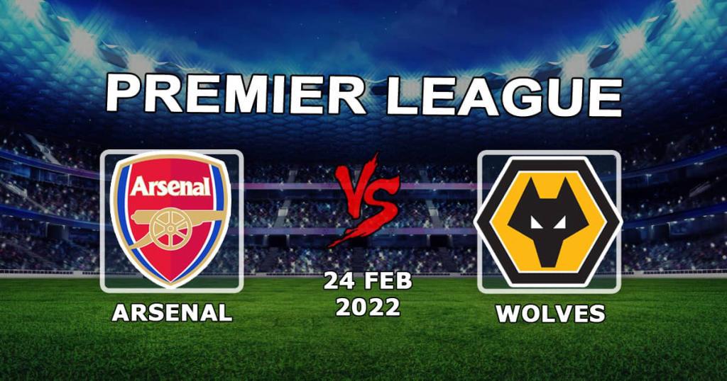Arsenal - Wolverhampton Wolves: Premier Lig maçında tahmin ve bahis - 24.02.2022