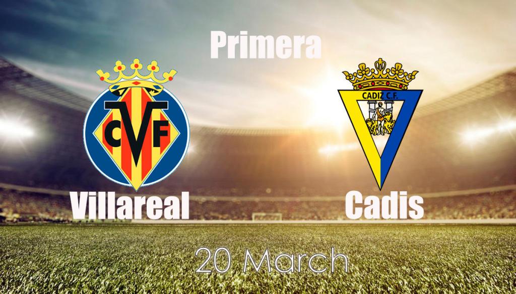 Cadiz - Villarreal: maçla ilgili tahmin ve bahis Örnekler - 03/20/2022