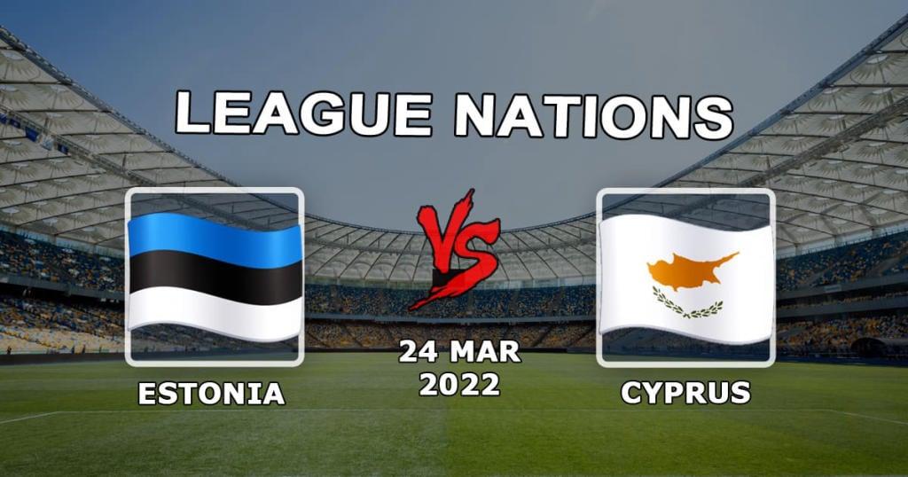 Estonya - Kıbrıs: Milletler Cemiyeti maçı için tahmin ve bahis - 24/03/2022