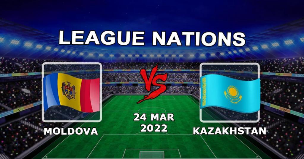 Moldova - Kazakistan: Milletler Cemiyeti maçında tahmin ve bahis - 24.03.2022