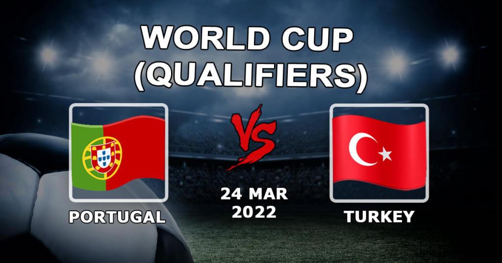 Portekiz - Türkiye: Dünya Kupası eleme maçı için tahmin ve bahis - 24.03.2022