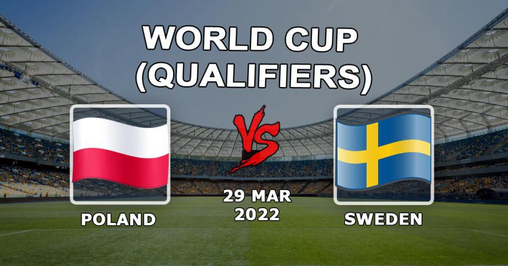 Polonya - İsveç: Dünya Kupası maçına ilişkin tahmin ve bahis - 29/03/2022