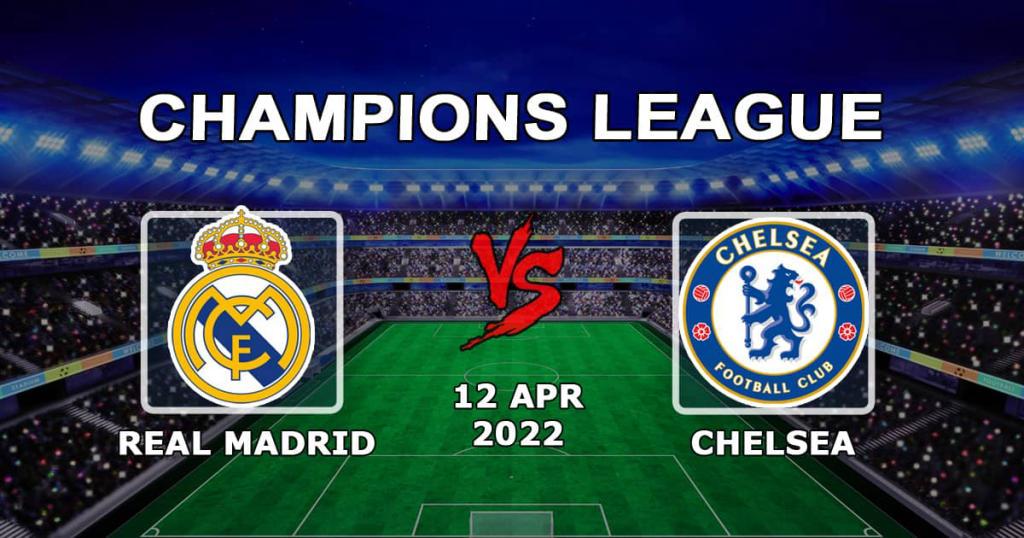 Real Madrid - Chelsea: Şampiyonlar Ligi 1/4 final maçı için tahmin ve bahis - 12.04.2022