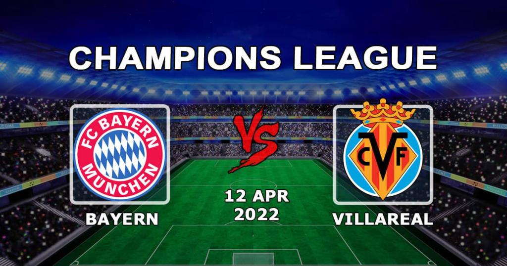 Bayern - Villarreal: Şampiyonlar Ligi 1/4 final maçı için tahmin ve bahis - 12.04.2022
