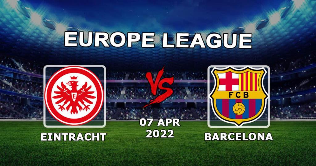Barcelona - Eintracht Frankfurt: 1/4 Avrupa Ligi maçı için tahmin ve bahis - 14.04.2022