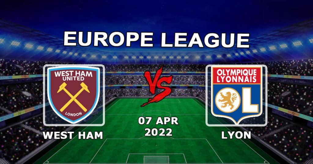Lyon - West Ham: Avrupa Ligi 1/4 final maçı için tahmin ve bahis - 14.04.2022