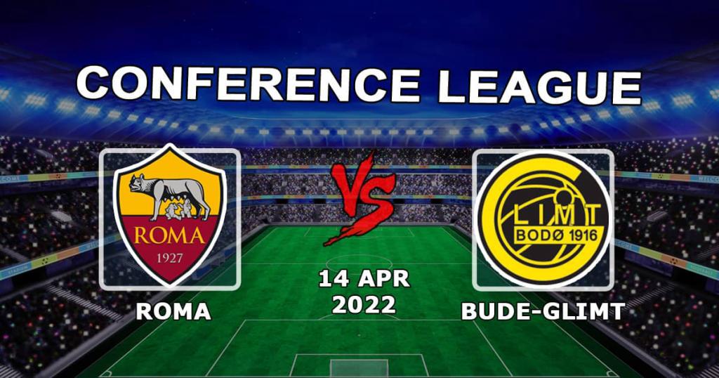 Roma vs Boude-Glimt: 1/4 Konferans Ligi - 14.04.2022 maçı için tahmin ve bahis