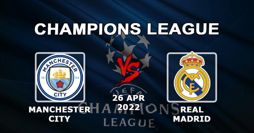 Man City - Real Madrid: Şampiyonlar Ligi maçı için tahmin ve bahis - 26.04.2022