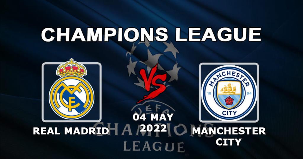 Real Madrid - Manchester City: Şampiyonlar Ligi 1/2 maçı için tahmin ve bahis - 04.05.2022