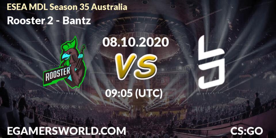 Rooster 2 - Bantz: Maç tahminleri. 08.10.2020 at 09:05, Counter-Strike (CS2), ESEA MDL Season 35 Australia